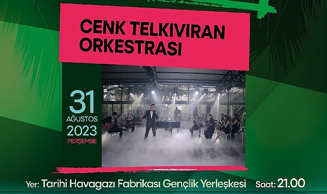 31 Ağustos’ta İzmir Büyükşehir Belediyesi’nden Ücretsiz Çim Konserleri!